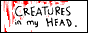 the Creatures in my Head